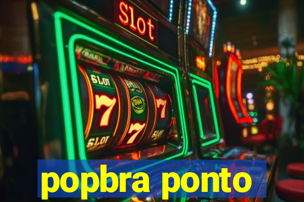 popbra ponto